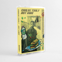 Load image into Gallery viewer, Carlos Truly - Not Mine